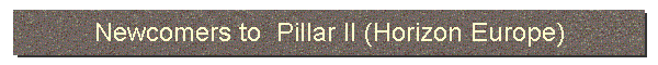 Newcomers to  Pillar II (Horizon Europe)